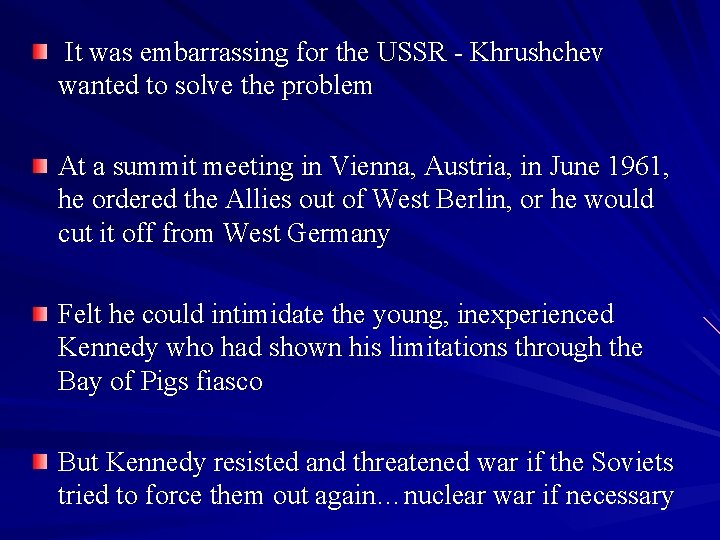 It was embarrassing for the USSR - Khrushchev wanted to solve the problem At