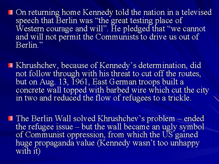 On returning home Kennedy told the nation in a televised speech that Berlin was