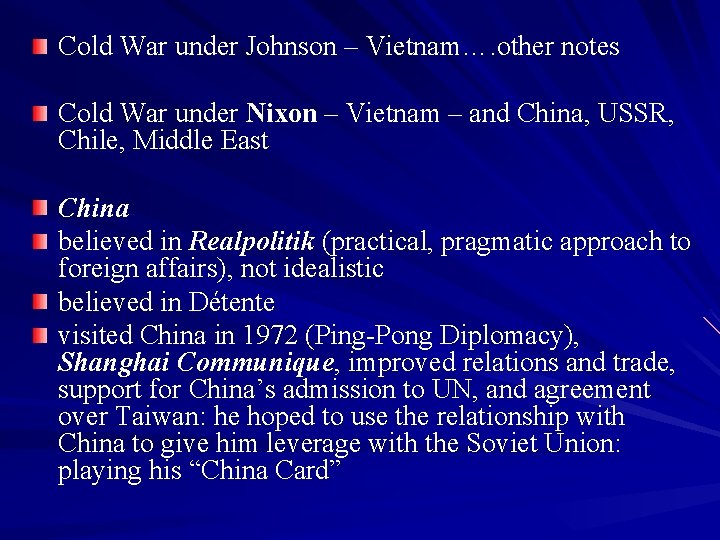 Cold War under Johnson – Vietnam…. other notes Cold War under Nixon – Vietnam