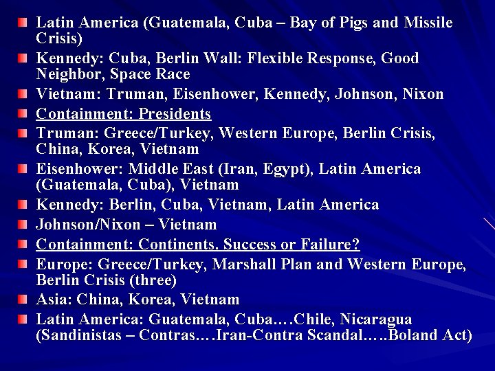 Latin America (Guatemala, Cuba – Bay of Pigs and Missile Crisis) Kennedy: Cuba, Berlin