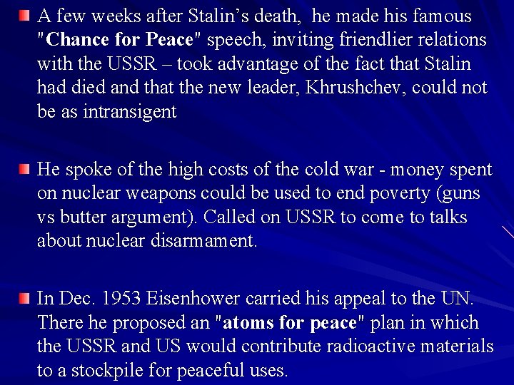 A few weeks after Stalin’s death, he made his famous "Chance for Peace" speech,