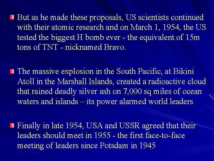 But as he made these proposals, US scientists continued with their atomic research and