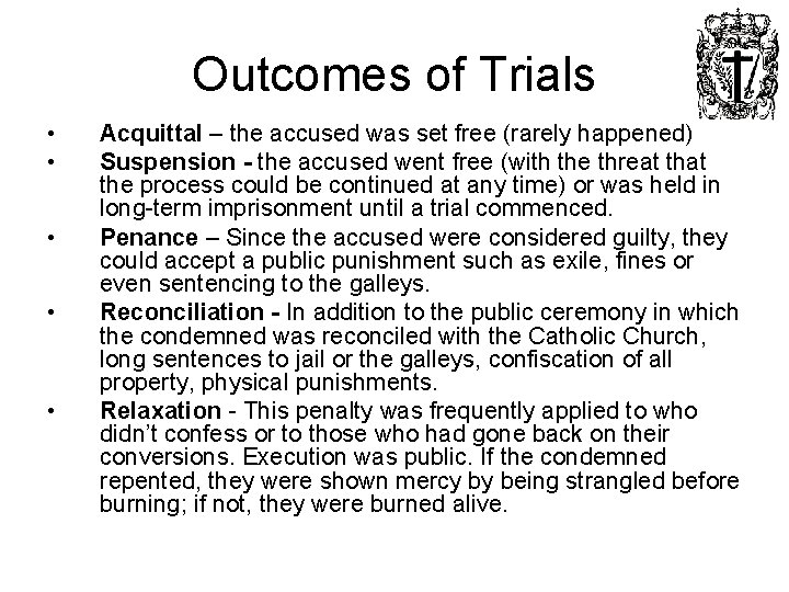 Outcomes of Trials • • • Acquittal – the accused was set free (rarely