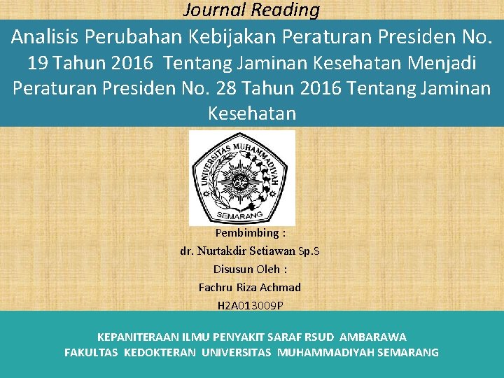 Journal Reading Analisis Perubahan Kebijakan Peraturan Presiden No. 19 Tahun 2016 Tentang Jaminan Kesehatan
