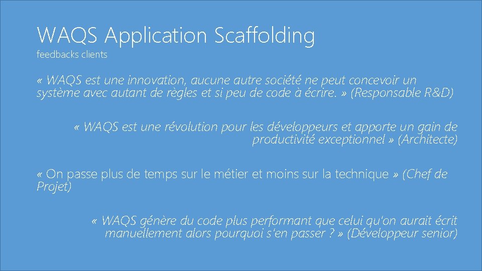 WAQS Application Scaffolding feedbacks clients « WAQS est une innovation, aucune autre société ne