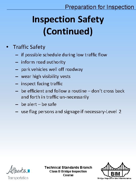Preparation for Inspection Safety (Continued) • Traffic Safety if possible schedule during low traffic
