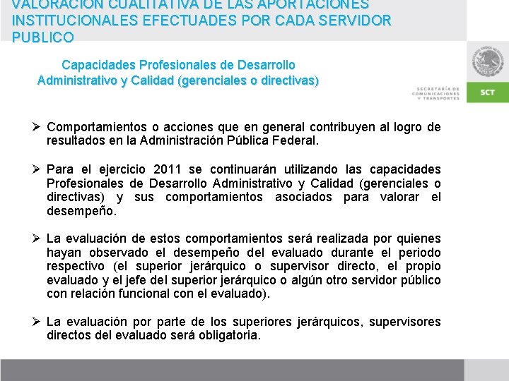 VALORACIÓN CUALITATIVA DE LAS APORTACIONES INSTITUCIONALES EFECTUADES POR CADA SERVIDOR PUBLICO Capacidades Profesionales de