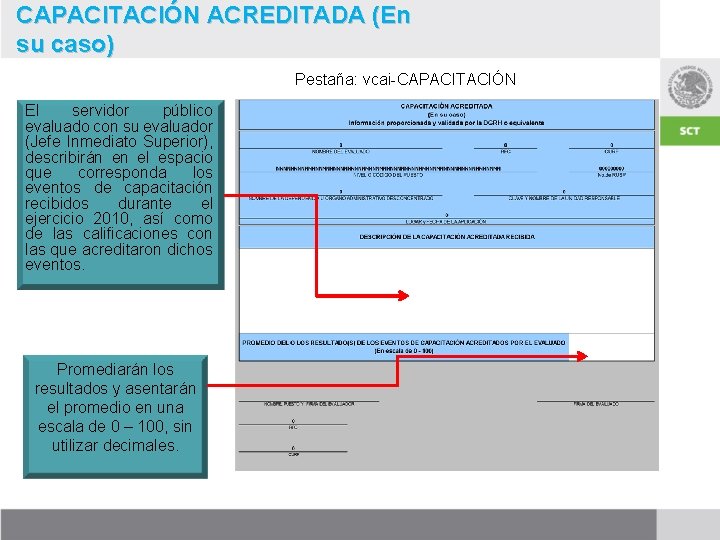 CAPACITACIÓN ACREDITADA (En su caso) Pestaña: vcai-CAPACITACIÓN El servidor público evaluado con su evaluador