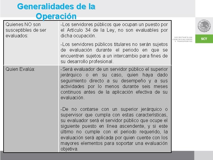 Generalidades de la Operación Quienes NO son susceptibles de ser evaluados: -Los servidores públicos