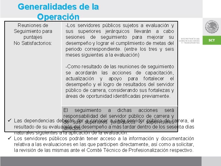 Generalidades de la Operación Reuniones de Seguimiento para puntajes No Satisfactorios: -Los servidores públicos