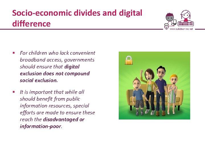 Socio-economic divides and digital difference § For children who lack convenient broadband access, governments