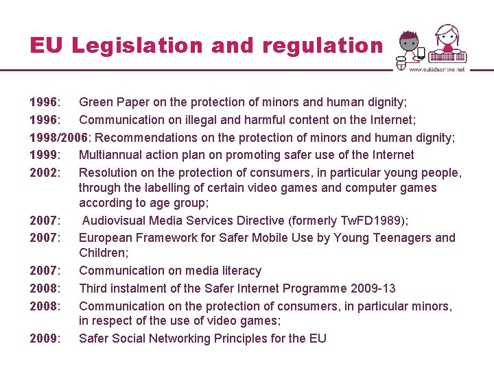 EU Legislation and regulation 1996: Green Paper on the protection of minors and human