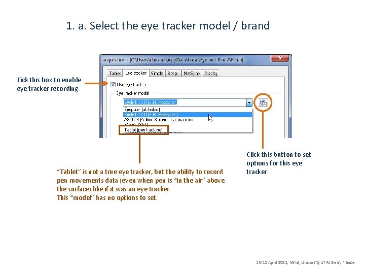 1. a. Select the eye tracker model / brand Tick this box to enable