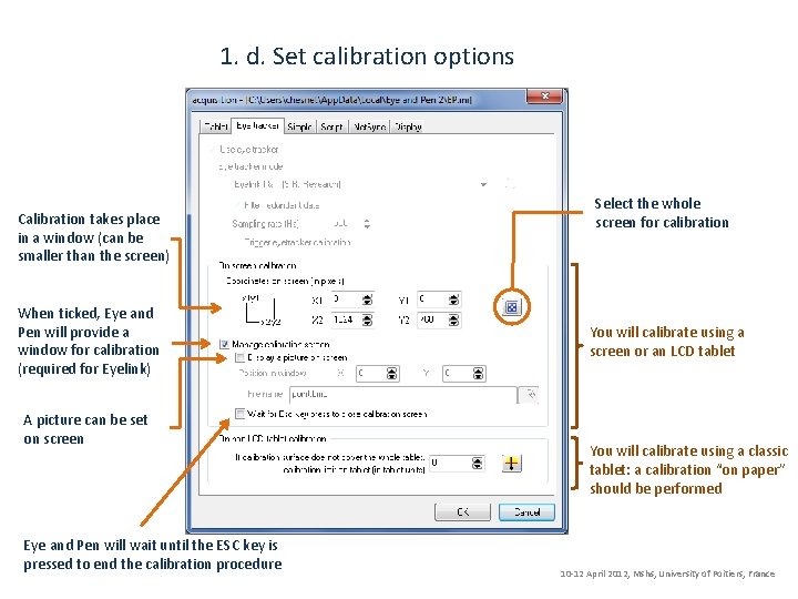 1. d. Set calibration options Calibration takes place in a window (can be smaller