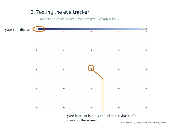 2. Testing the eye tracker Select the Device tests | Eye tracker | Visual