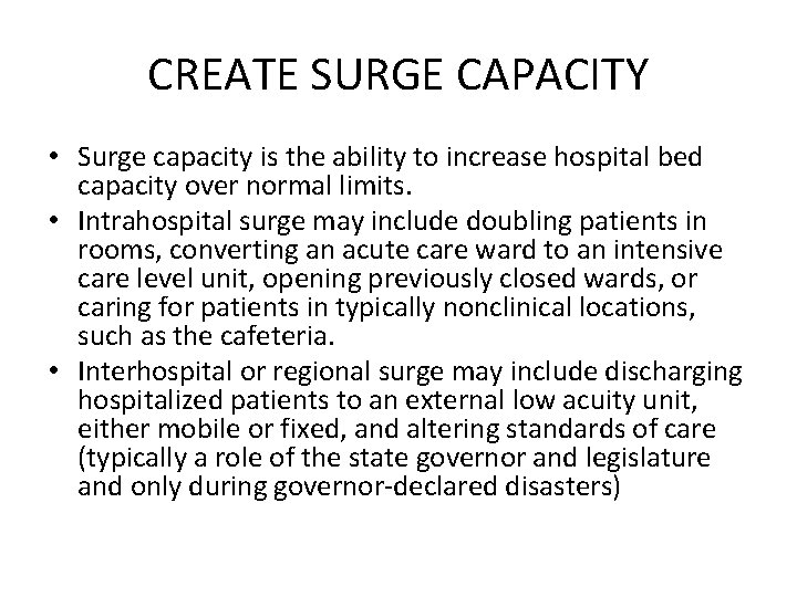 CREATE SURGE CAPACITY • Surge capacity is the ability to increase hospital bed capacity