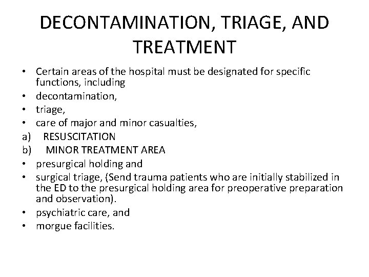 DECONTAMINATION, TRIAGE, AND TREATMENT • Certain areas of the hospital must be designated for