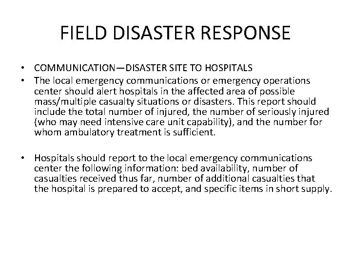 FIELD DISASTER RESPONSE • COMMUNICATION—DISASTER SITE TO HOSPITALS • The local emergency communications or