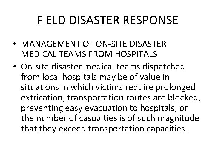 FIELD DISASTER RESPONSE • MANAGEMENT OF ON-SITE DISASTER MEDICAL TEAMS FROM HOSPITALS • On-site