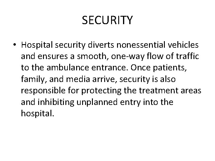 SECURITY • Hospital security diverts nonessential vehicles and ensures a smooth, one-way flow of