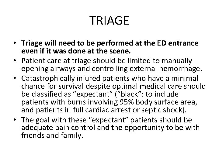 TRIAGE • Triage will need to be performed at the ED entrance even if