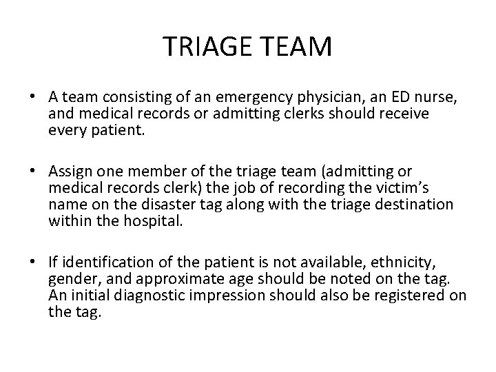 TRIAGE TEAM • A team consisting of an emergency physician, an ED nurse, and