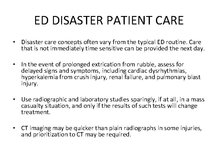 ED DISASTER PATIENT CARE • Disaster care concepts often vary from the typical ED