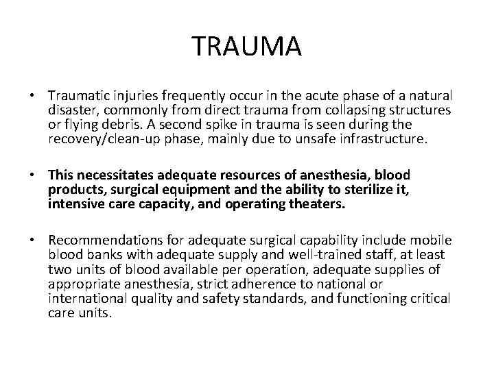 TRAUMA • Traumatic injuries frequently occur in the acute phase of a natural disaster,