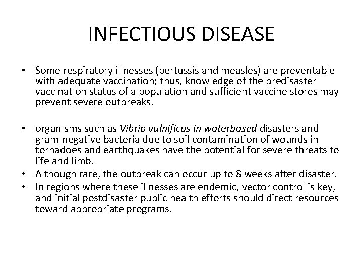 INFECTIOUS DISEASE • Some respiratory illnesses (pertussis and measles) are preventable with adequate vaccination;