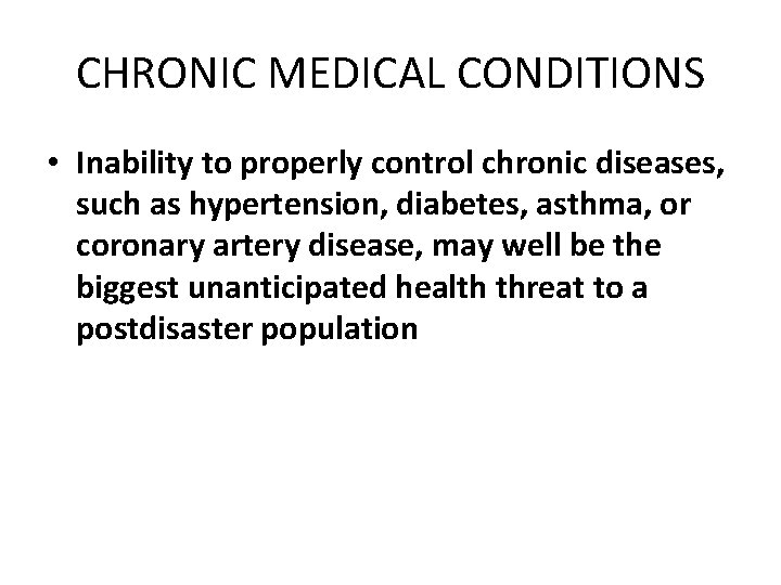 CHRONIC MEDICAL CONDITIONS • Inability to properly control chronic diseases, such as hypertension, diabetes,