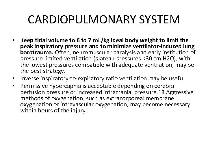 CARDIOPULMONARY SYSTEM • Keep tidal volume to 6 to 7 m. L/kg ideal body