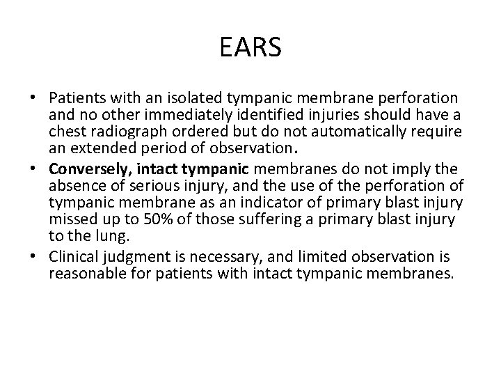 EARS • Patients with an isolated tympanic membrane perforation and no other immediately identified