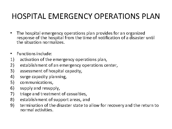 HOSPITAL EMERGENCY OPERATIONS PLAN • The hospital emergency operations plan provides for an organized