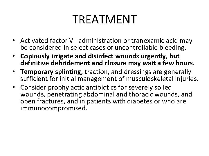 TREATMENT • Activated factor VII administration or tranexamic acid may be considered in select