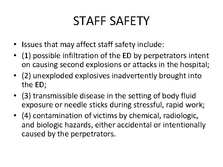 STAFF SAFETY • Issues that may affect staff safety include: • (1) possible infiltration