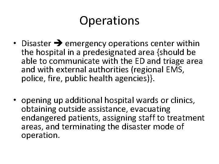 Operations • Disaster emergency operations center within the hospital in a predesignated area {should