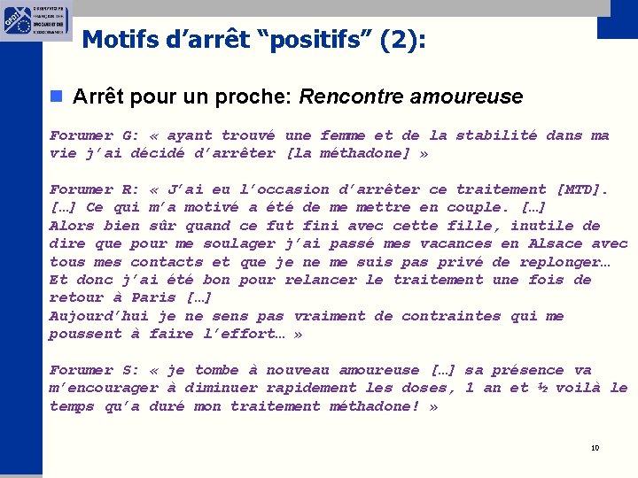 Motifs d’arrêt “positifs” (2): n Arrêt pour un proche: Rencontre amoureuse Forumer G: «