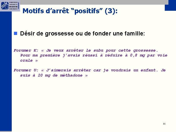 Motifs d’arrêt “positifs” (3): n Désir de grossesse ou de fonder une famille: Forumer