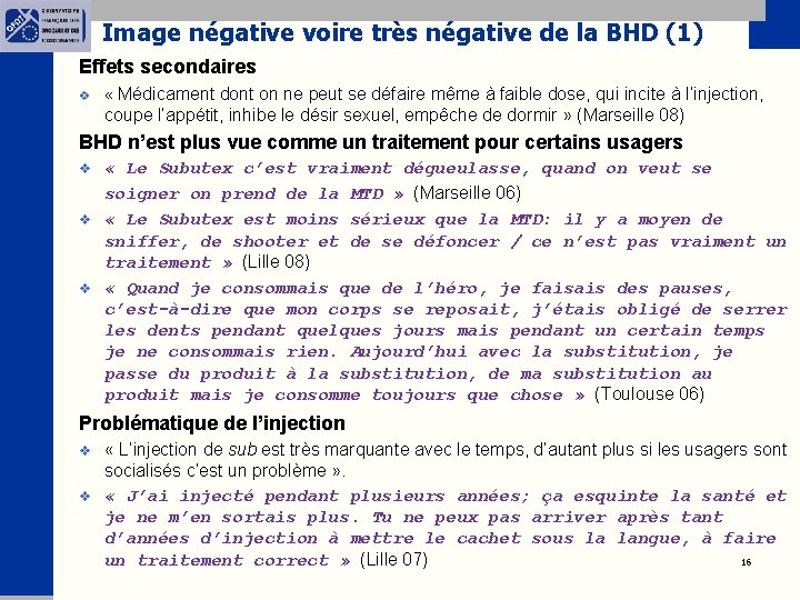 Image négative voire très négative de la BHD (1) Effets secondaires v « Médicament