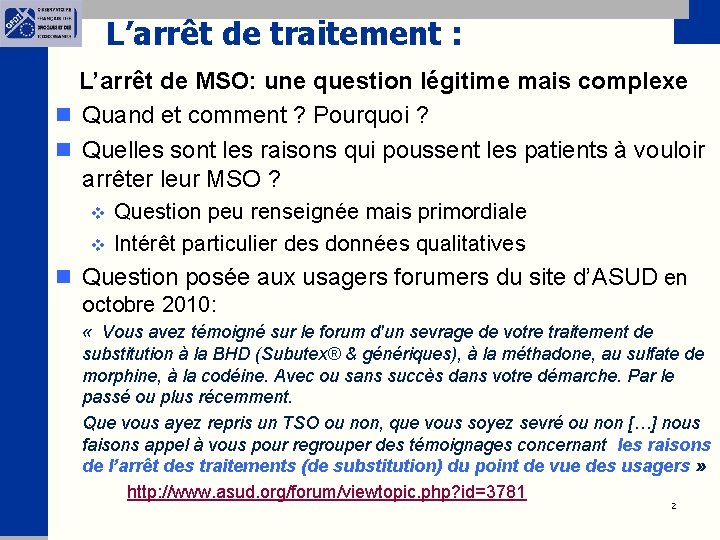 L’arrêt de traitement : L’arrêt de MSO: une question légitime mais complexe n Quand