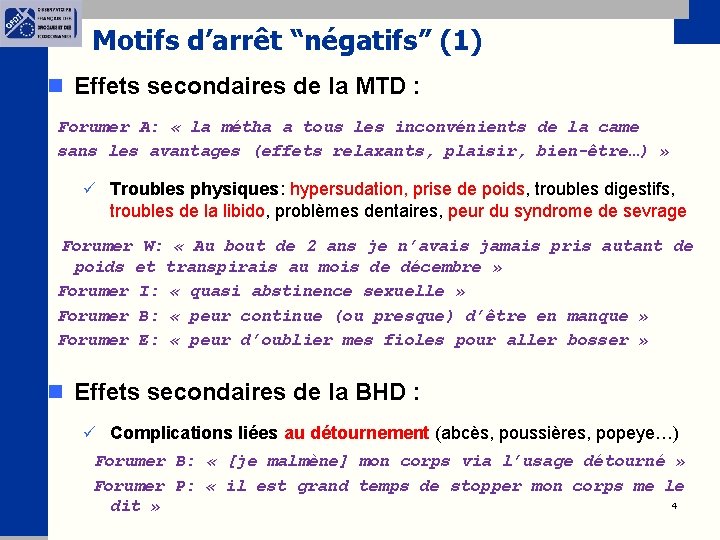 Motifs d’arrêt “négatifs” (1) n Effets secondaires de la MTD : Forumer A: «