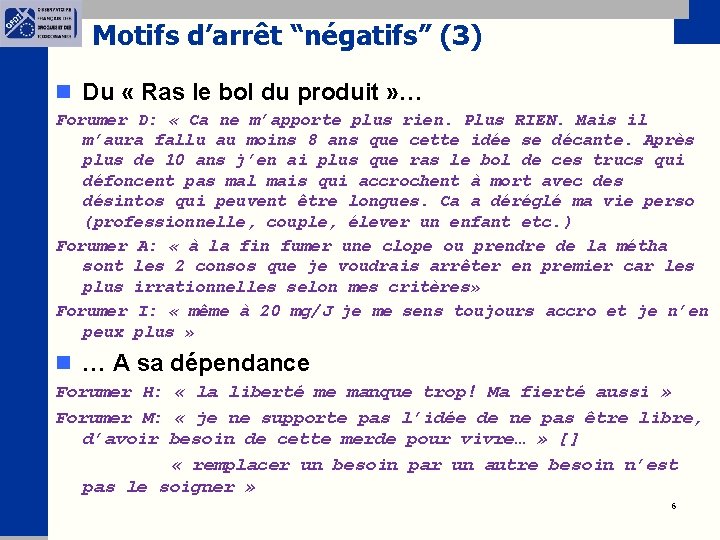 Motifs d’arrêt “négatifs” (3) n Du « Ras le bol du produit » …