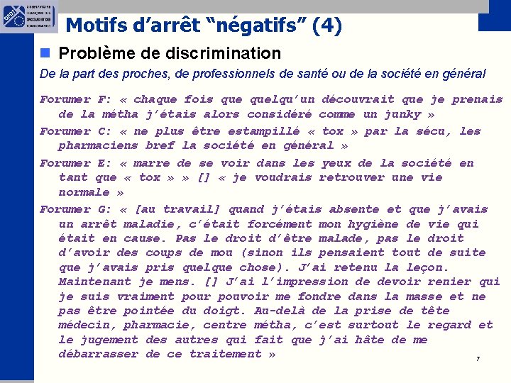 Motifs d’arrêt “négatifs” (4) n Problème de discrimination De la part des proches, de