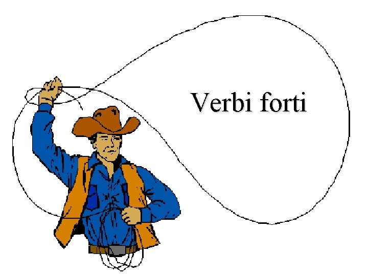 Verbi forti 