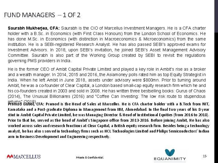 FUND MANAGERS – 1 OF 2 Saurabh Mukherjea, CFA: Saurabh is the CIO of FUND MANAGERS – 1 OF 2 Saurabh Mukherjea, CFA: Saurabh is the CIO of
