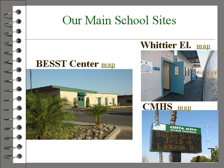 Our Main School Sites Whittier El. BESST Center map CMHS map 