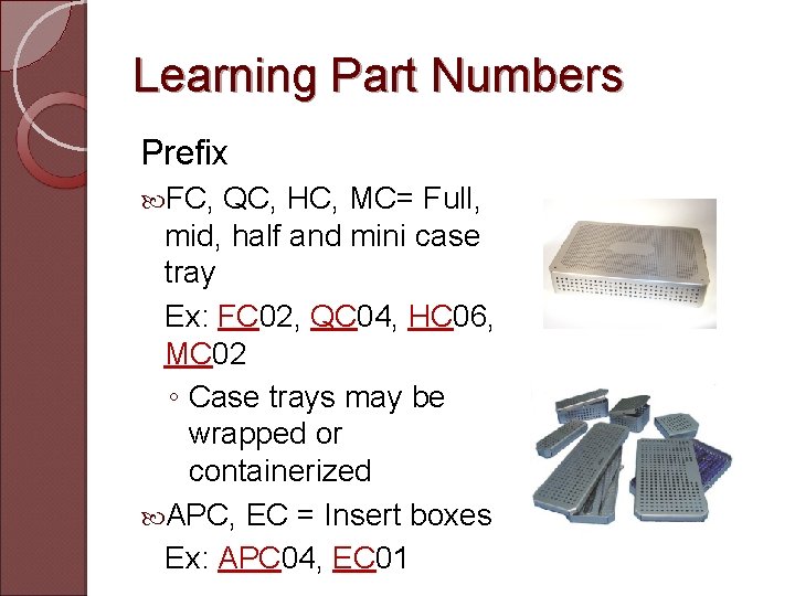 Learning Part Numbers Prefix FC, QC, HC, MC= Full, mid, half and mini case