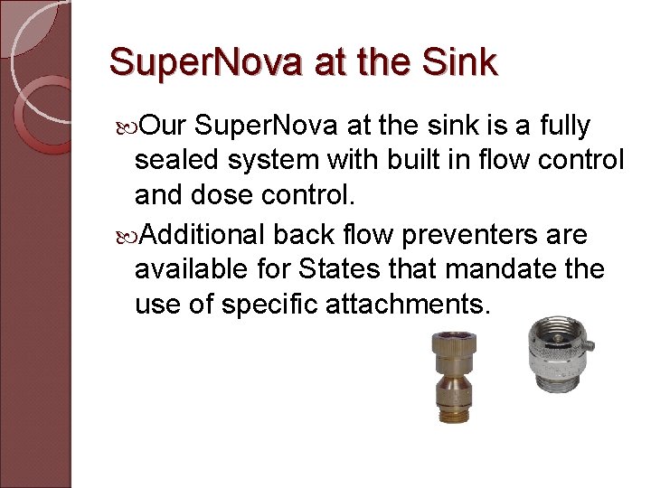 Super. Nova at the Sink Our Super. Nova at the sink is a fully