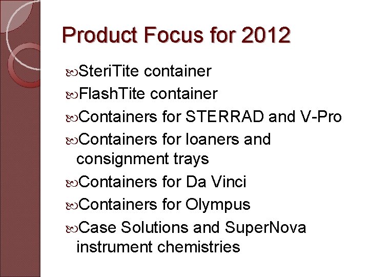 Product Focus for 2012 Steri. Tite container Flash. Tite container Containers for STERRAD and