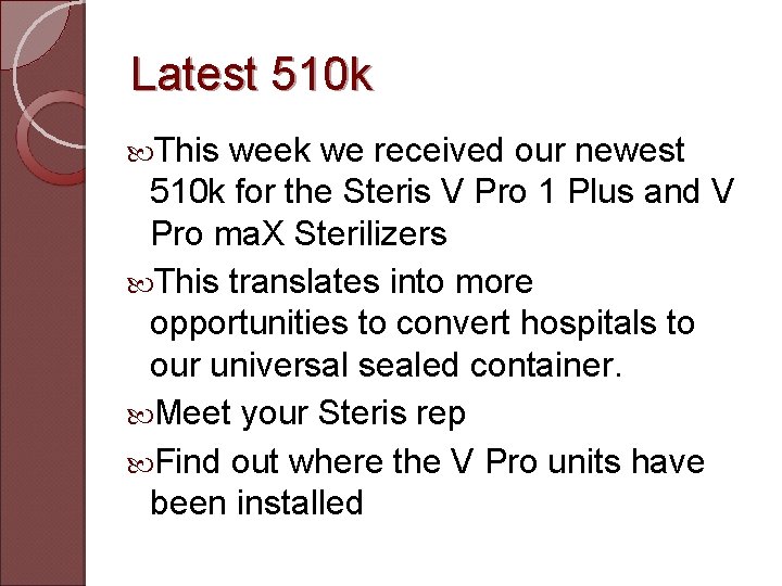 Latest 510 k This week we received our newest 510 k for the Steris